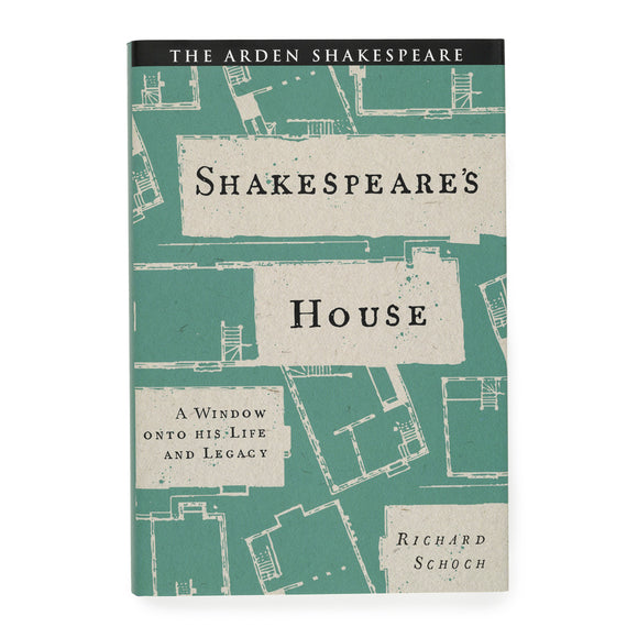Shakespeare's House: A Window onto his Life and Legacy by Richard Schoch