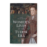 Women's Lives in the Tudor Era by Amy McElroy (signed by the author)