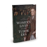 Women's Lives in the Tudor Era by Amy McElroy (signed by the author)