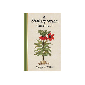 A Shakespearean Botanical by Margaret Willes