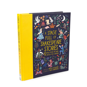 A Stage Full of Shakespeare Stories by Angela McAllister & Alice Lindstrom