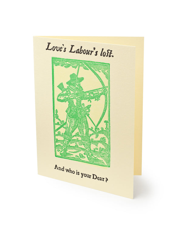 Greetings card featuring Boyet’s quote ‘And who is your dear?’ from William Shakespeare’s Love's Labour's Lost. 