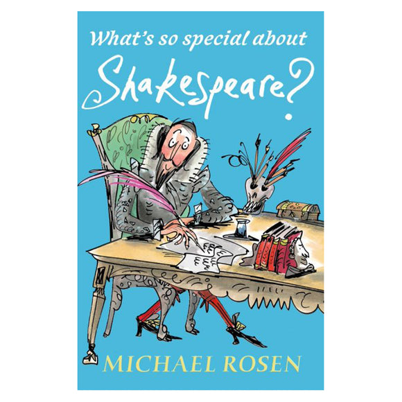 What's so Special about Shakespeare? by Michael Rosen
